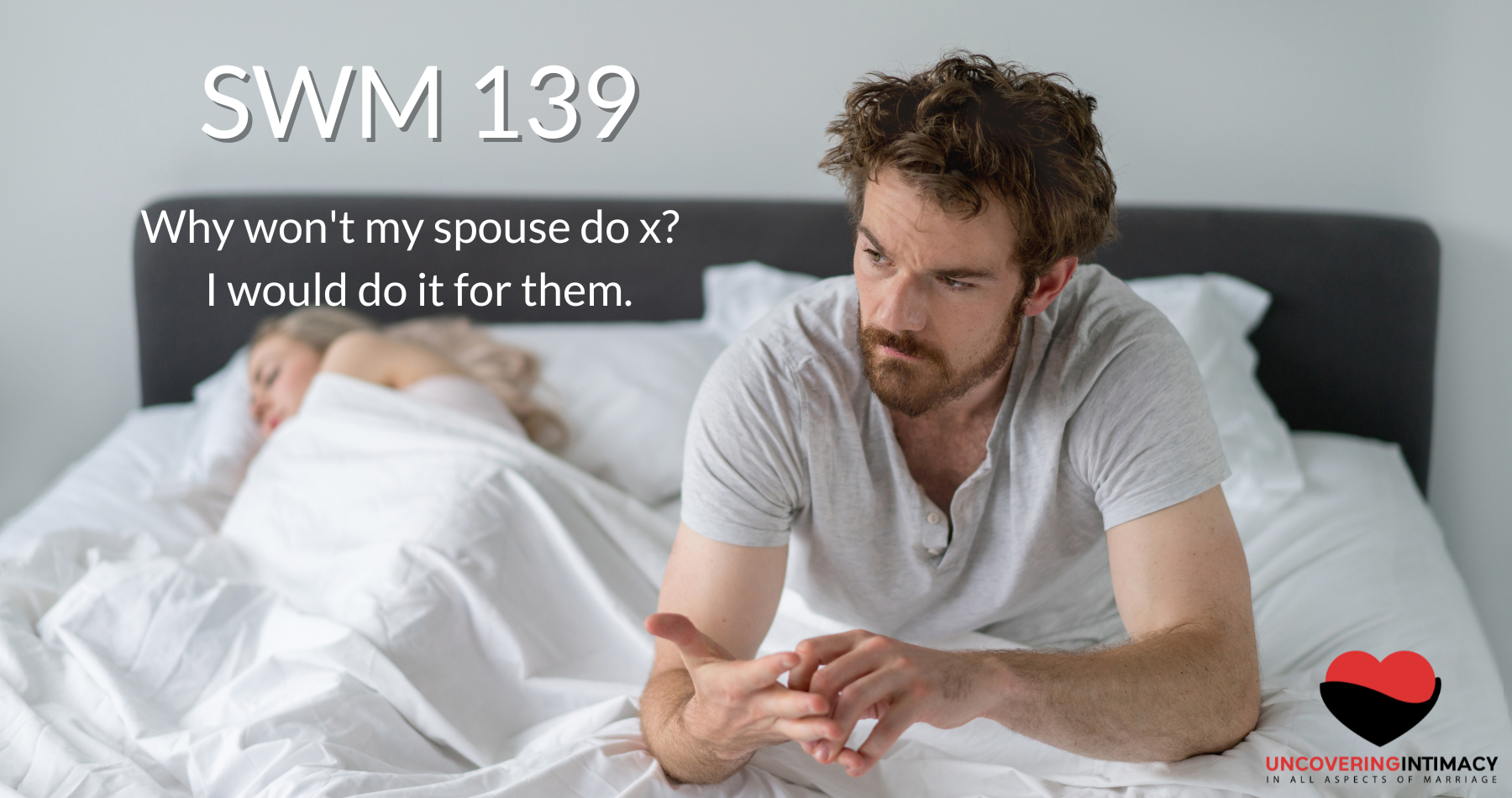 SWM 139 Why won't my spouse do x I would do it for them